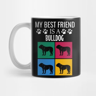 My best friend is a bulldog Mug